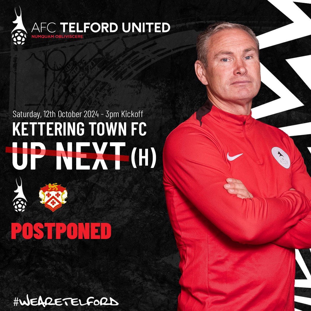 Confirmation of Postponement: Kettering Town – Saturday, 12th October